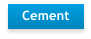 Cement
